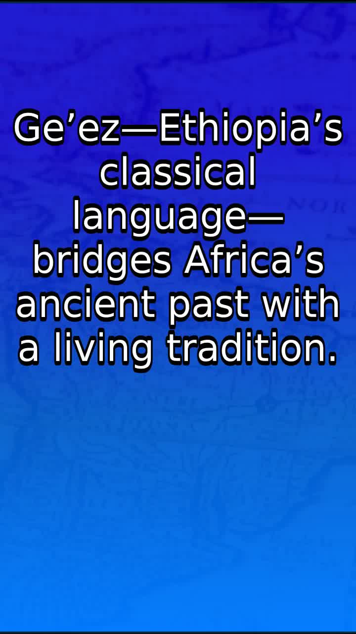 Ge'ez - Ethiopia's Ancient Language that spans before The Flood